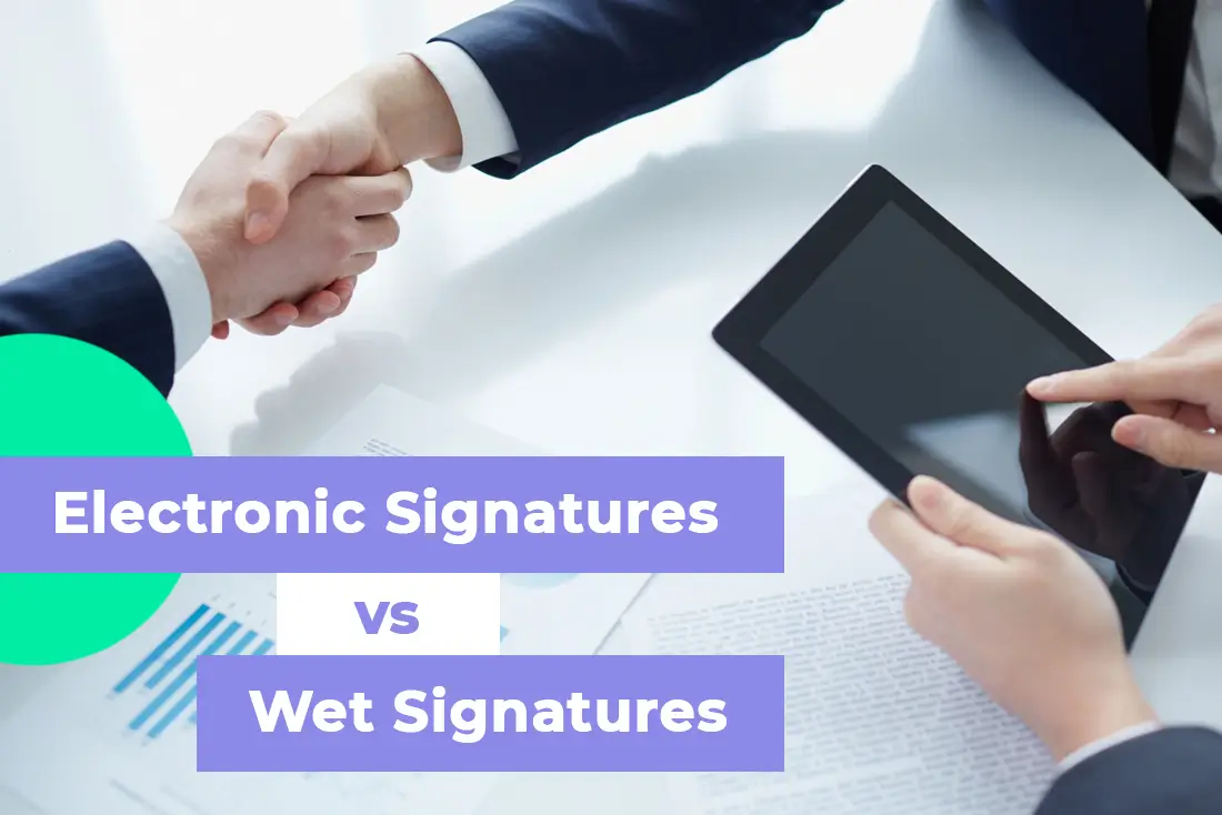 Electronic Vs. Wet Signatures — An In-depth Review