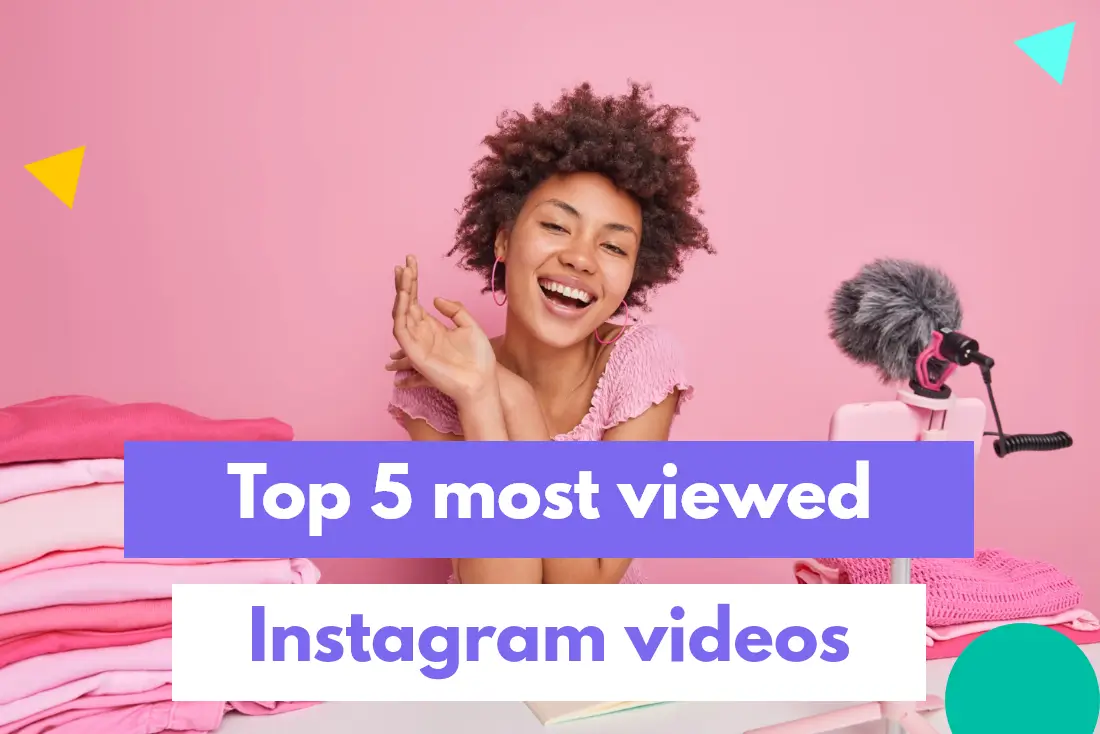 The 5 Most Viewed Instagram Videos