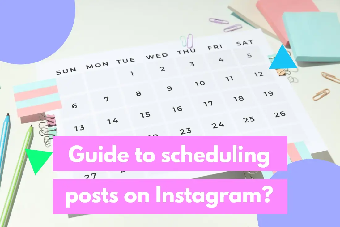 A Handy Guide to scheduling Instagram Posts