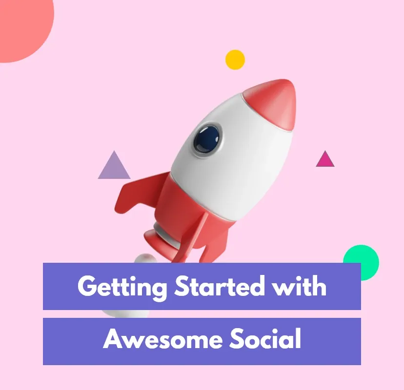 Getting Started with Awesome Social