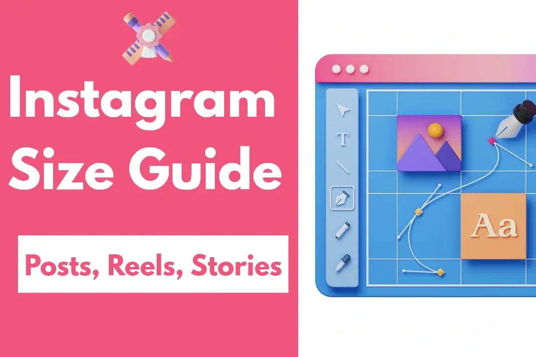 Instagram Size Guide 2023: Posts, Reels, Stories