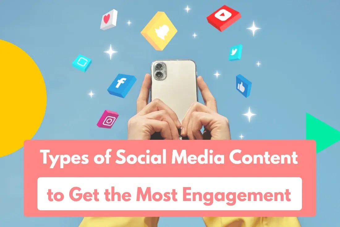 8 Types of Social Media Content to Get the Most Engagement