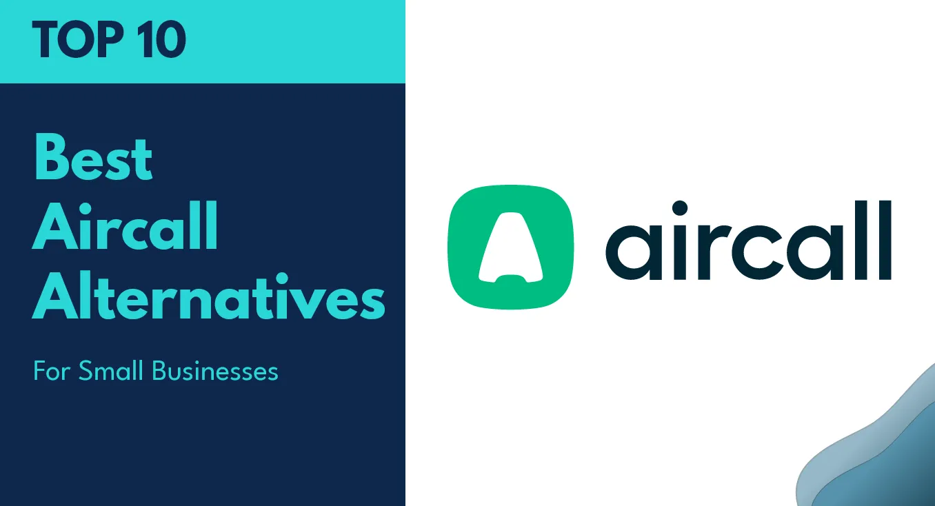 Top 10 Aircall Alternatives & Competitors, Ranked [2024]