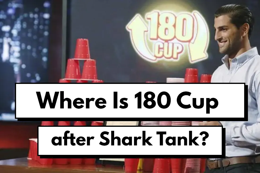 What happened to 180 cup after shark tank