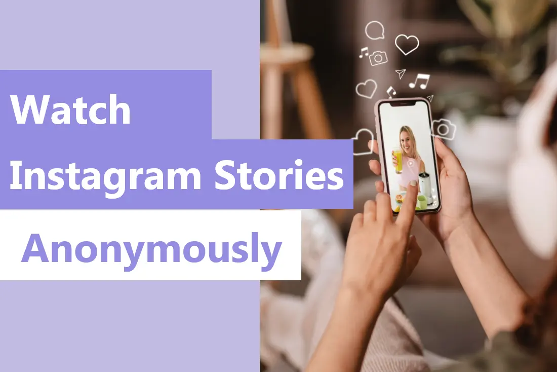 Watch Instagram Stories Anonymously : 5 Proven Ways
